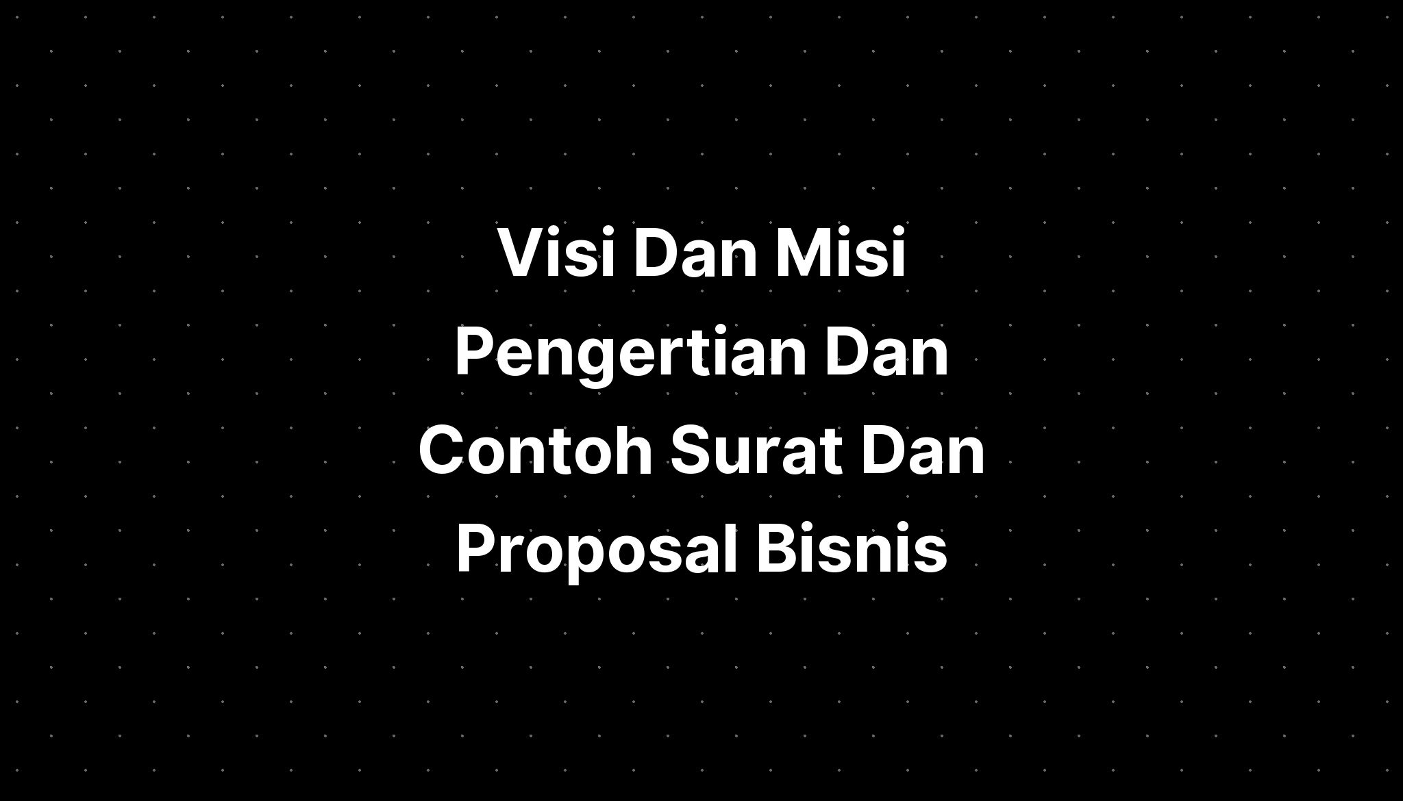 Visi Dan Misi Pengertian Dan Contoh Surat Dan Proposal Bisnis - IMAGESEE